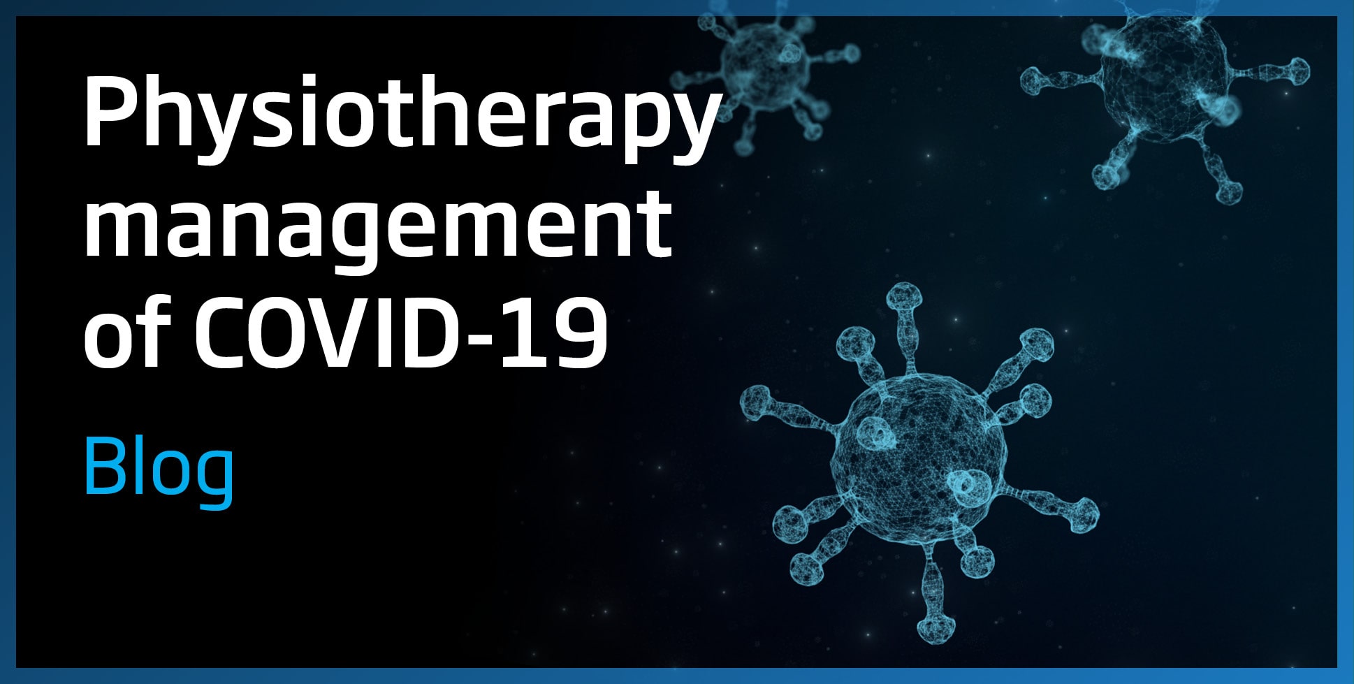 Physiotherapy management of COVID-19