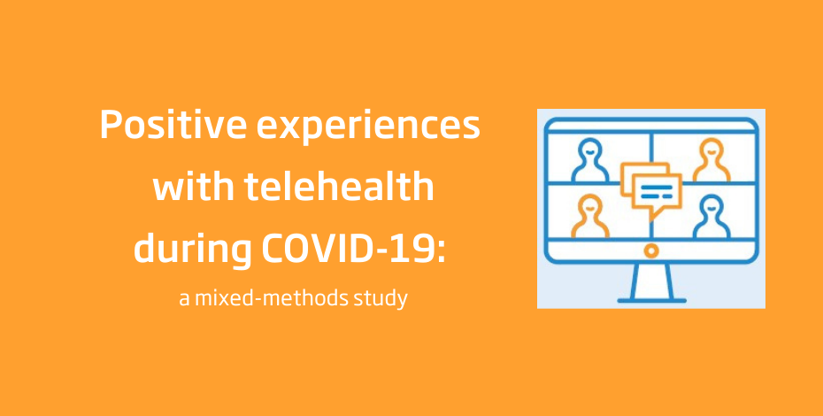 Positive experiences with telehealth during COVID-19