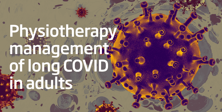 Physiotherapy management of long COVID in adults