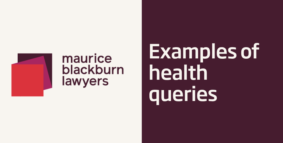 Maurice Blackburn Lawyers: Examples of health queries