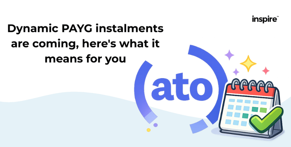 Dynamic PAYG instalments are coming, here's what it means for you