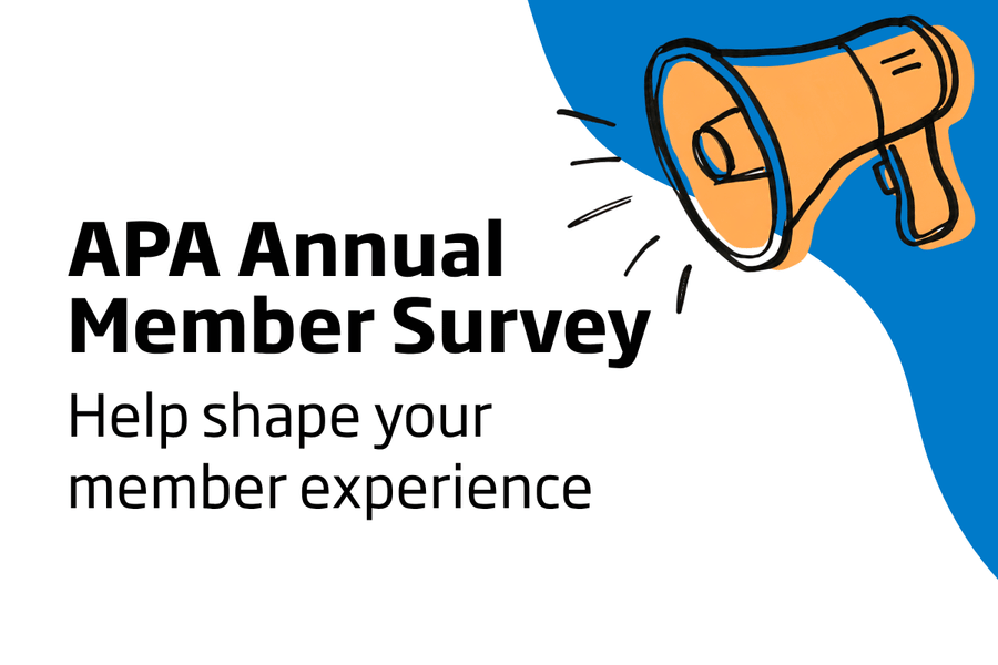 APA Annual Member Survey - Help shape your member experience