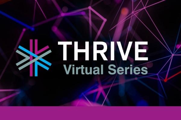 Registrations are now open for the THRIVE Virtual Series