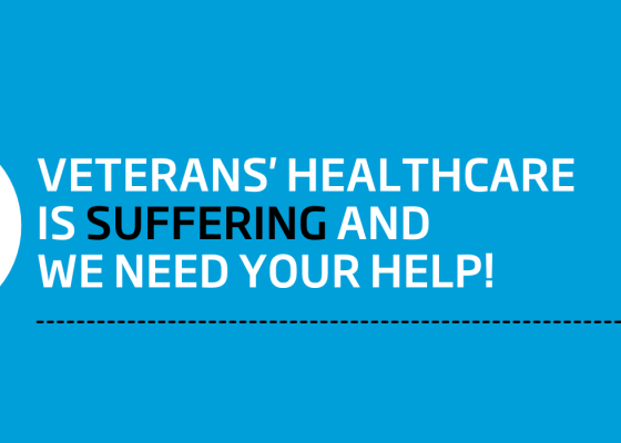 Veterans' healthcare is SUFFERING and we need your help!